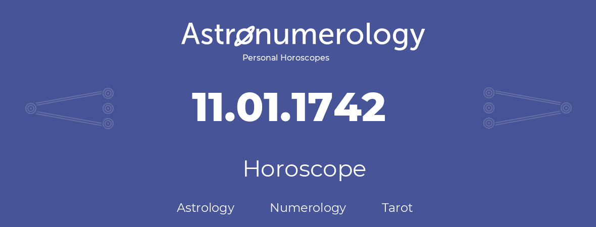 Horoscope for birthday (born day): 11.01.1742 (January 11, 1742)