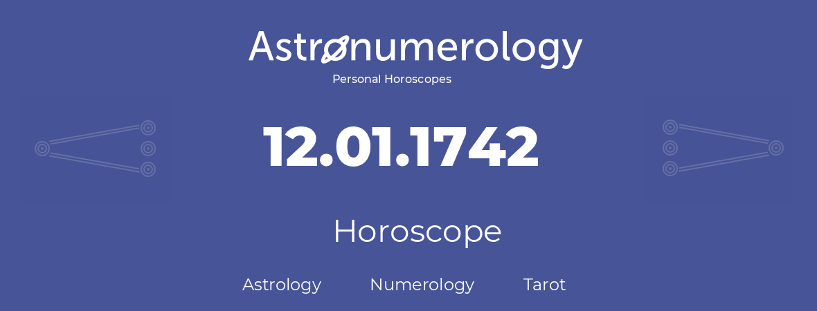 Horoscope for birthday (born day): 12.01.1742 (January 12, 1742)