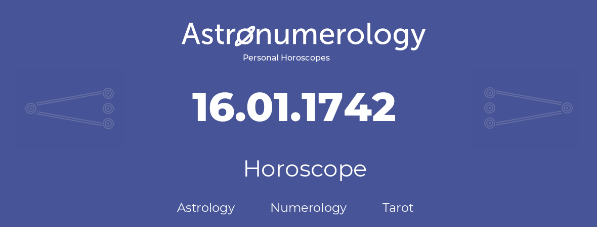 Horoscope for birthday (born day): 16.01.1742 (January 16, 1742)