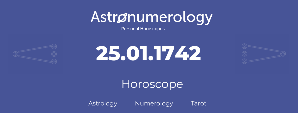 Horoscope for birthday (born day): 25.01.1742 (January 25, 1742)
