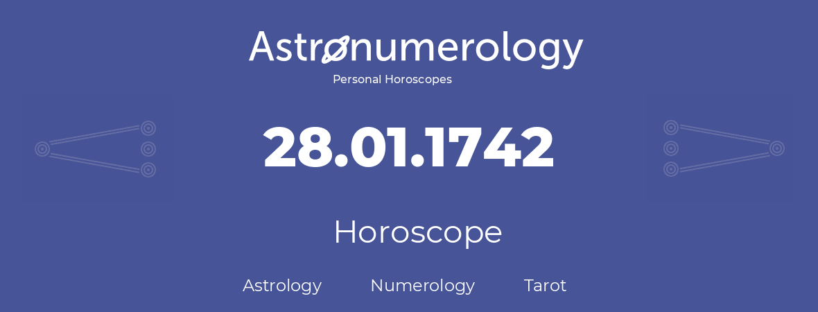 Horoscope for birthday (born day): 28.01.1742 (January 28, 1742)