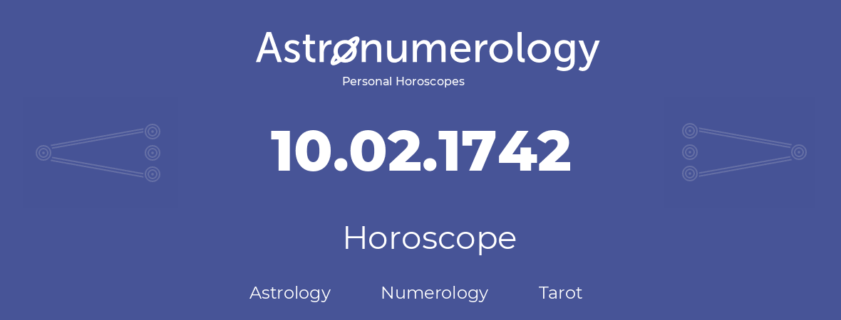 Horoscope for birthday (born day): 10.02.1742 (February 10, 1742)