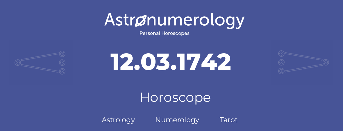 Horoscope for birthday (born day): 12.03.1742 (March 12, 1742)