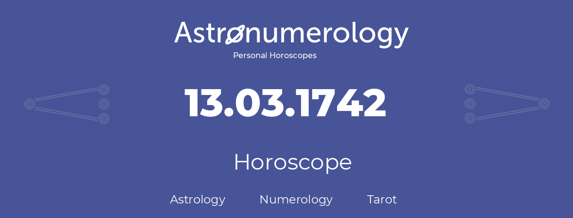 Horoscope for birthday (born day): 13.03.1742 (March 13, 1742)