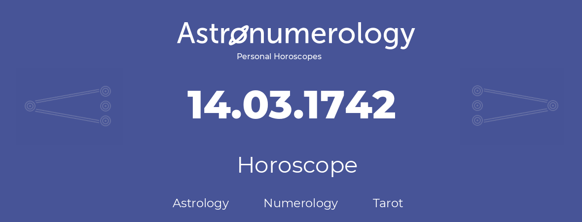 Horoscope for birthday (born day): 14.03.1742 (March 14, 1742)