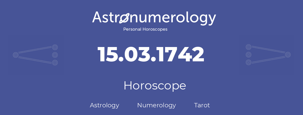 Horoscope for birthday (born day): 15.03.1742 (March 15, 1742)