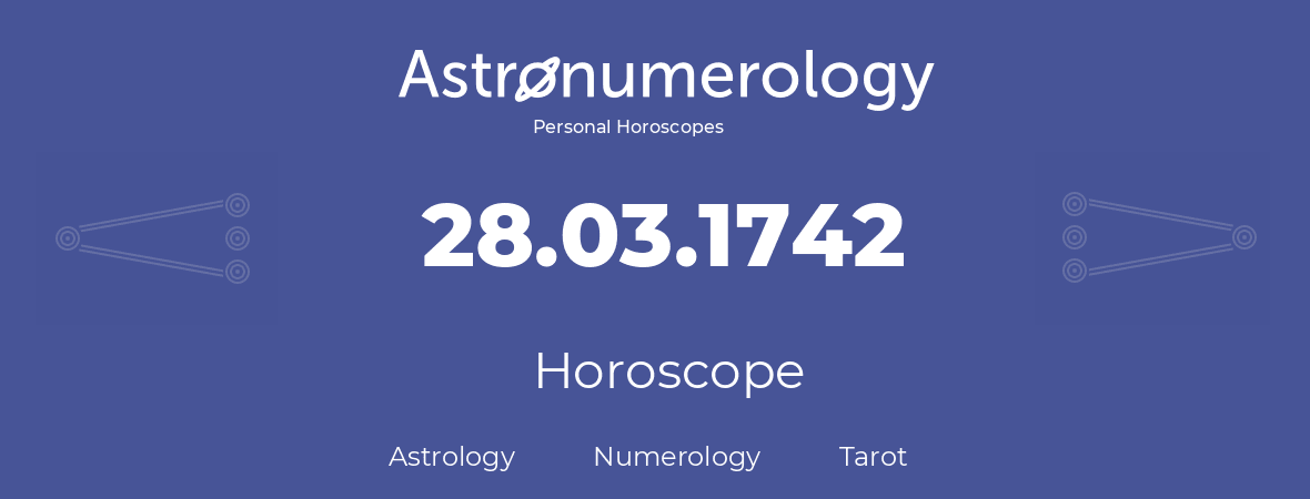 Horoscope for birthday (born day): 28.03.1742 (March 28, 1742)