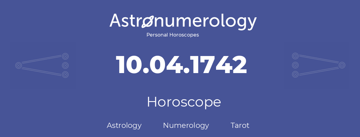 Horoscope for birthday (born day): 10.04.1742 (April 10, 1742)