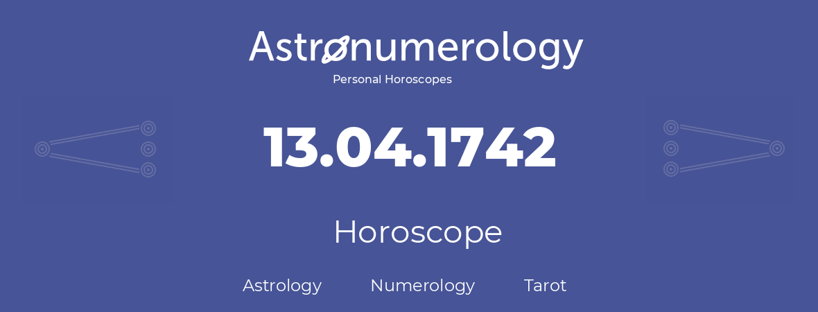 Horoscope for birthday (born day): 13.04.1742 (April 13, 1742)