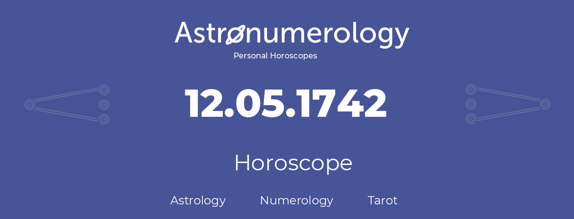 Horoscope for birthday (born day): 12.05.1742 (May 12, 1742)