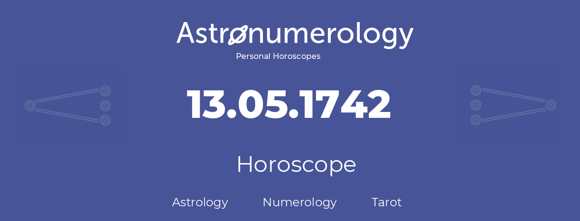 Horoscope for birthday (born day): 13.05.1742 (May 13, 1742)