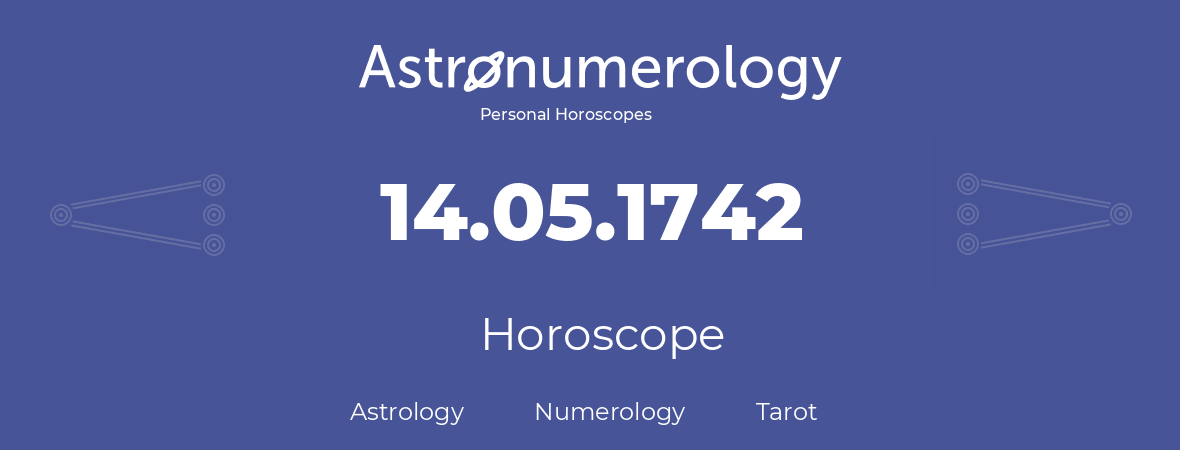 Horoscope for birthday (born day): 14.05.1742 (May 14, 1742)