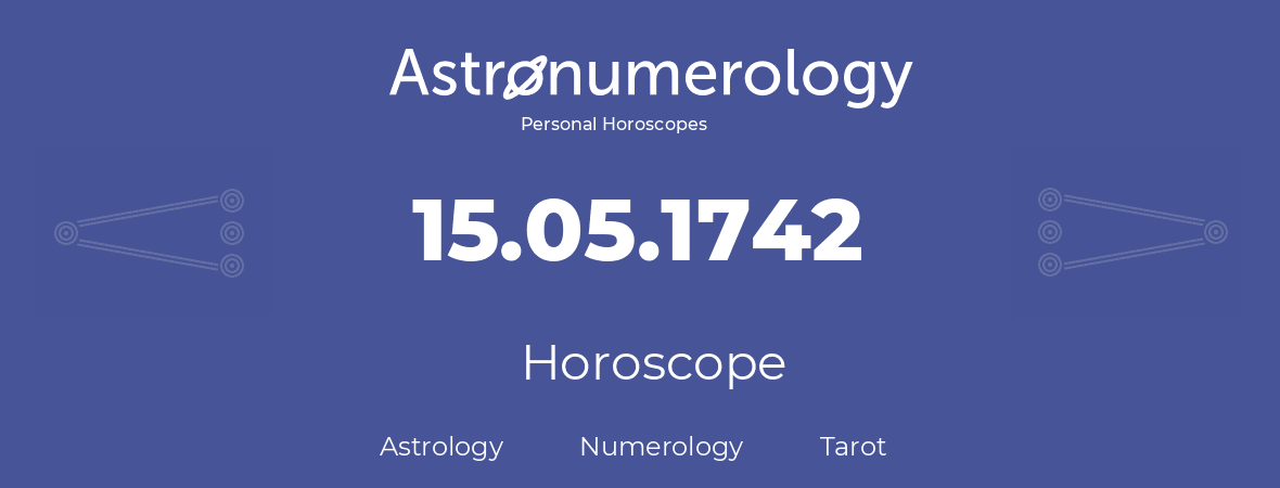 Horoscope for birthday (born day): 15.05.1742 (May 15, 1742)