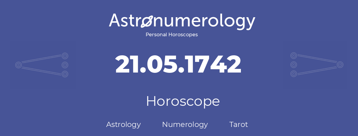 Horoscope for birthday (born day): 21.05.1742 (May 21, 1742)