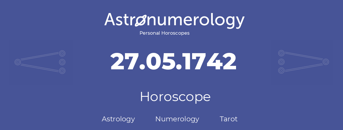 Horoscope for birthday (born day): 27.05.1742 (May 27, 1742)