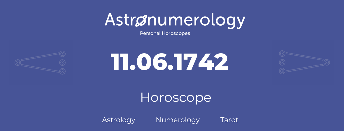 Horoscope for birthday (born day): 11.06.1742 (June 11, 1742)