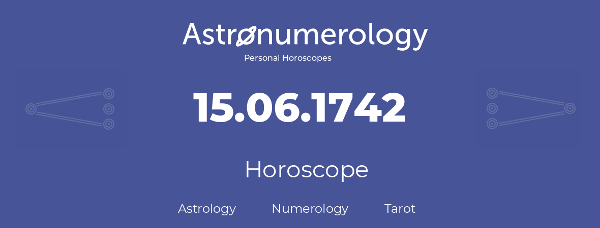 Horoscope for birthday (born day): 15.06.1742 (June 15, 1742)