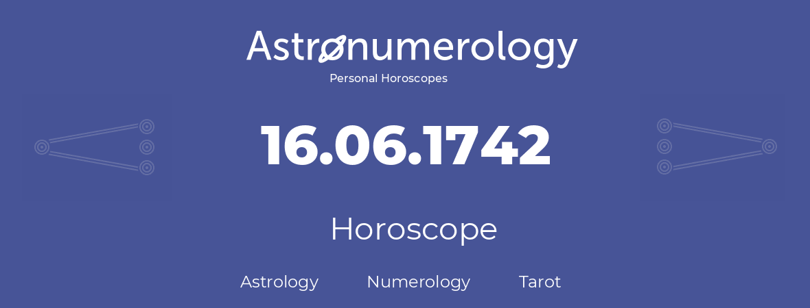 Horoscope for birthday (born day): 16.06.1742 (June 16, 1742)