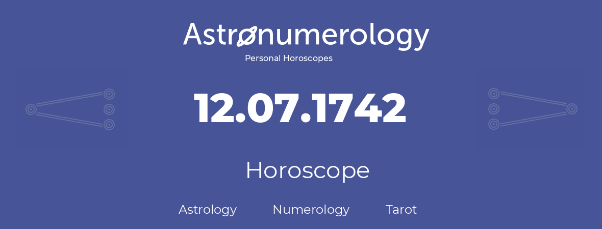 Horoscope for birthday (born day): 12.07.1742 (July 12, 1742)