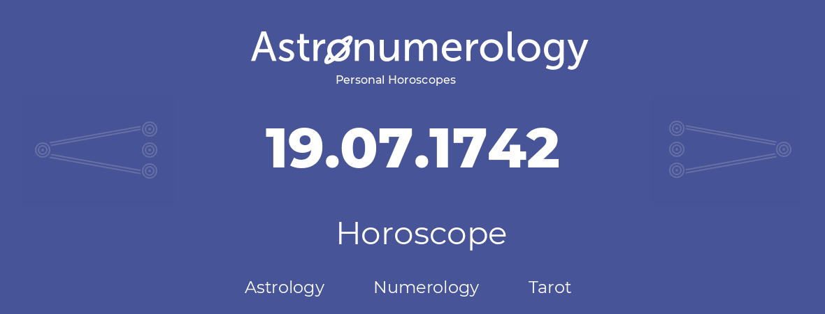 Horoscope for birthday (born day): 19.07.1742 (July 19, 1742)