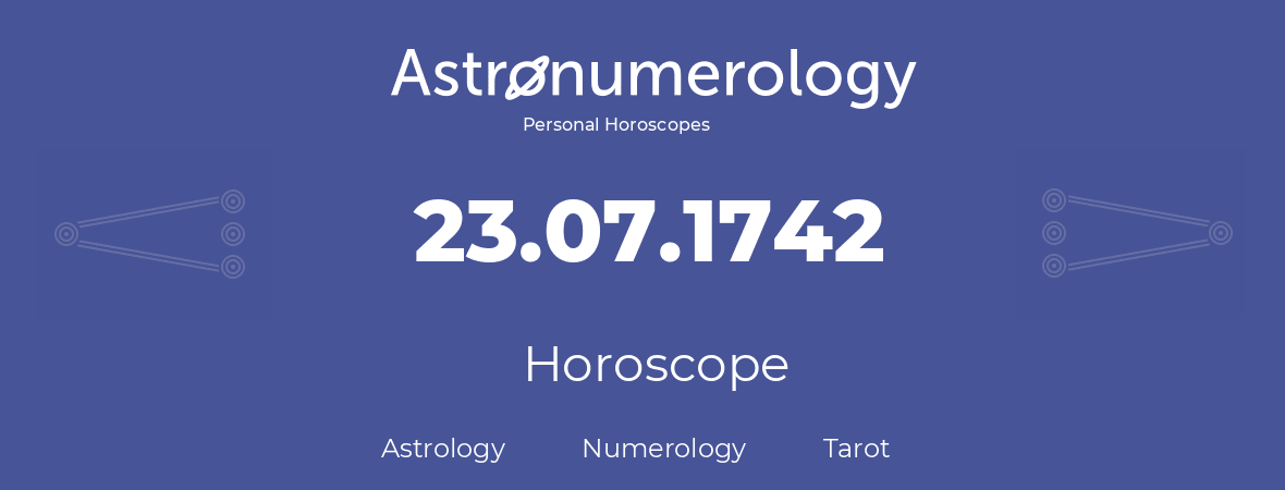 Horoscope for birthday (born day): 23.07.1742 (July 23, 1742)