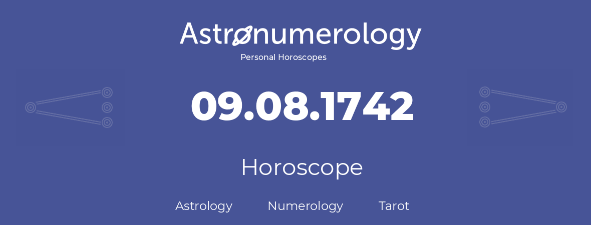 Horoscope for birthday (born day): 09.08.1742 (August 09, 1742)