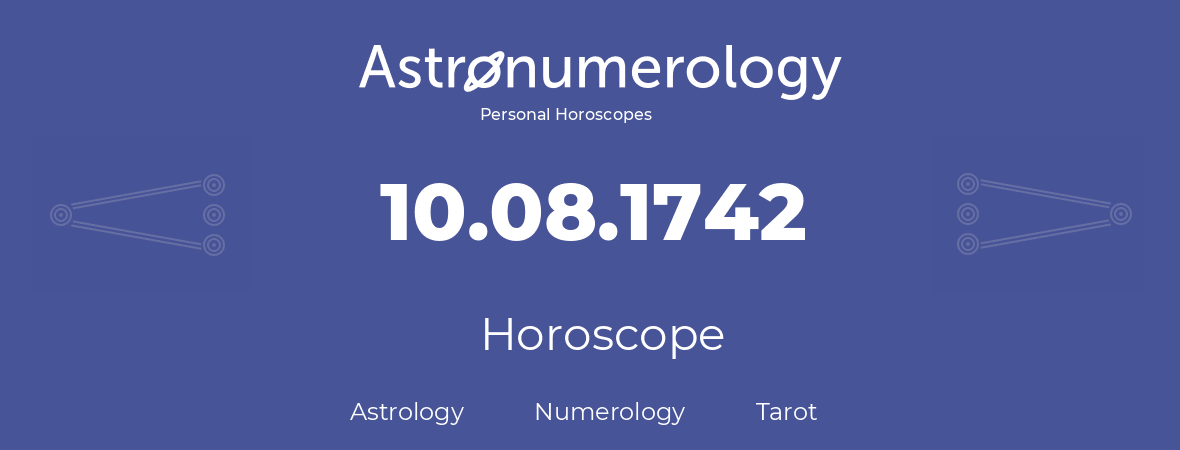 Horoscope for birthday (born day): 10.08.1742 (August 10, 1742)