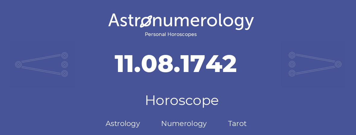 Horoscope for birthday (born day): 11.08.1742 (August 11, 1742)