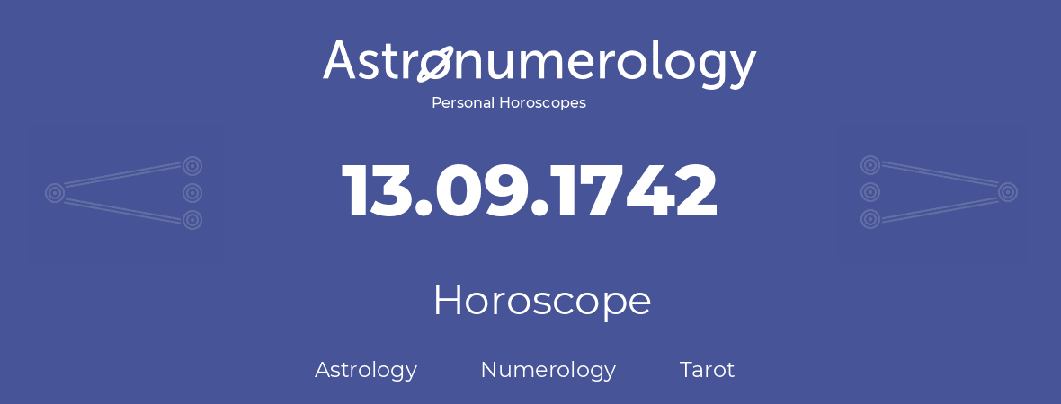 Horoscope for birthday (born day): 13.09.1742 (September 13, 1742)