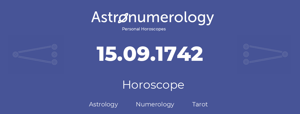 Horoscope for birthday (born day): 15.09.1742 (September 15, 1742)