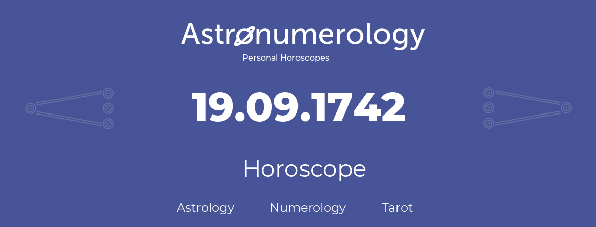 Horoscope for birthday (born day): 19.09.1742 (September 19, 1742)