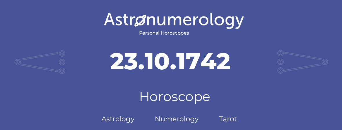 Horoscope for birthday (born day): 23.10.1742 (Oct 23, 1742)