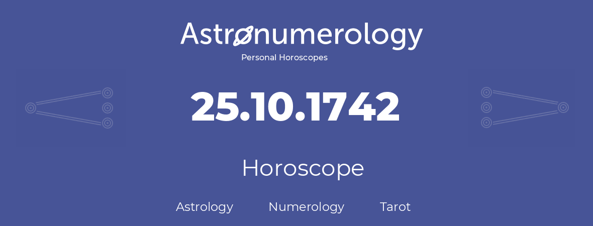 Horoscope for birthday (born day): 25.10.1742 (Oct 25, 1742)
