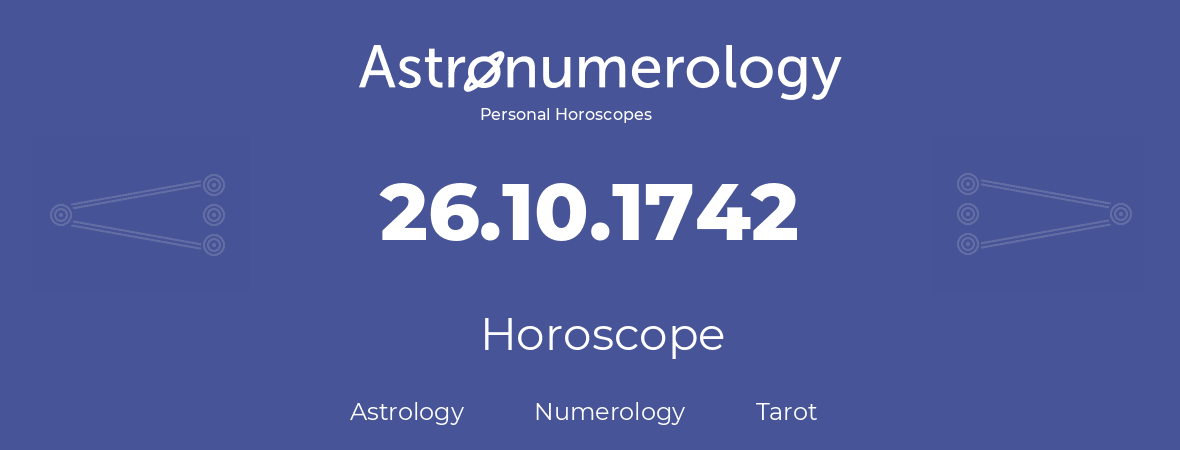 Horoscope for birthday (born day): 26.10.1742 (Oct 26, 1742)
