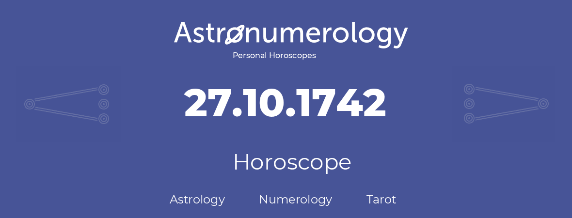 Horoscope for birthday (born day): 27.10.1742 (Oct 27, 1742)