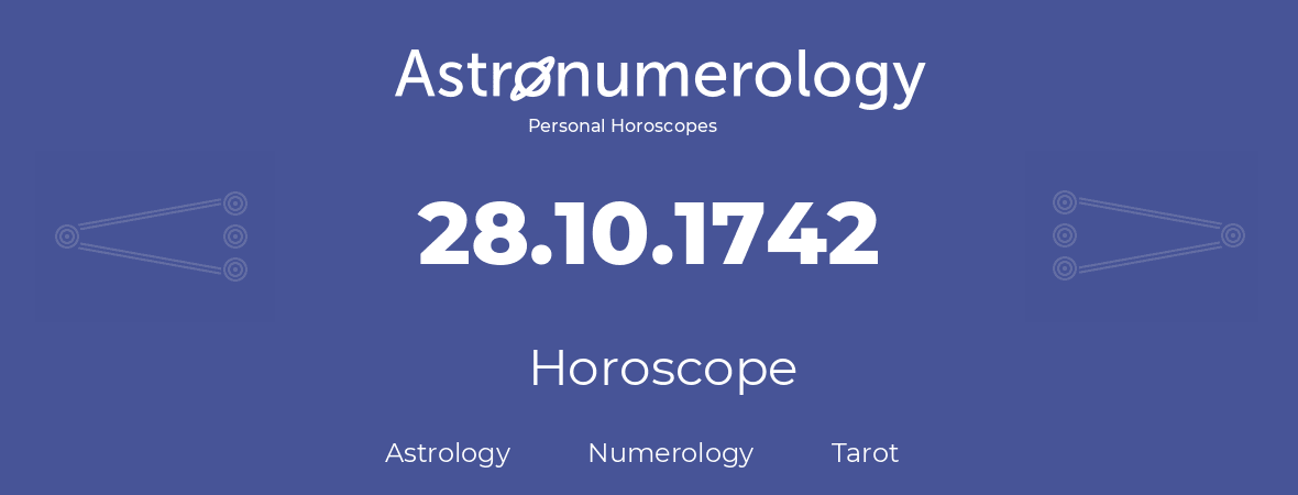 Horoscope for birthday (born day): 28.10.1742 (Oct 28, 1742)