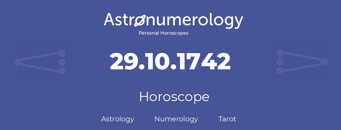 Horoscope for birthday (born day): 29.10.1742 (Oct 29, 1742)
