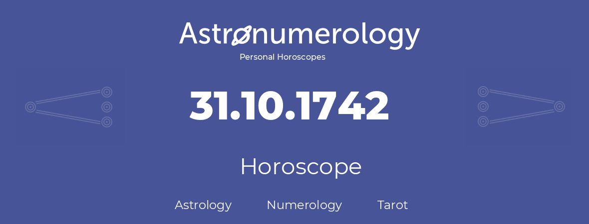 Horoscope for birthday (born day): 31.10.1742 (Oct 31, 1742)