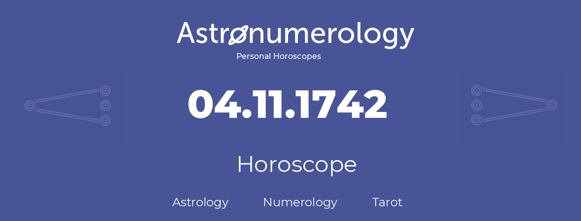 Horoscope for birthday (born day): 04.11.1742 (November 04, 1742)