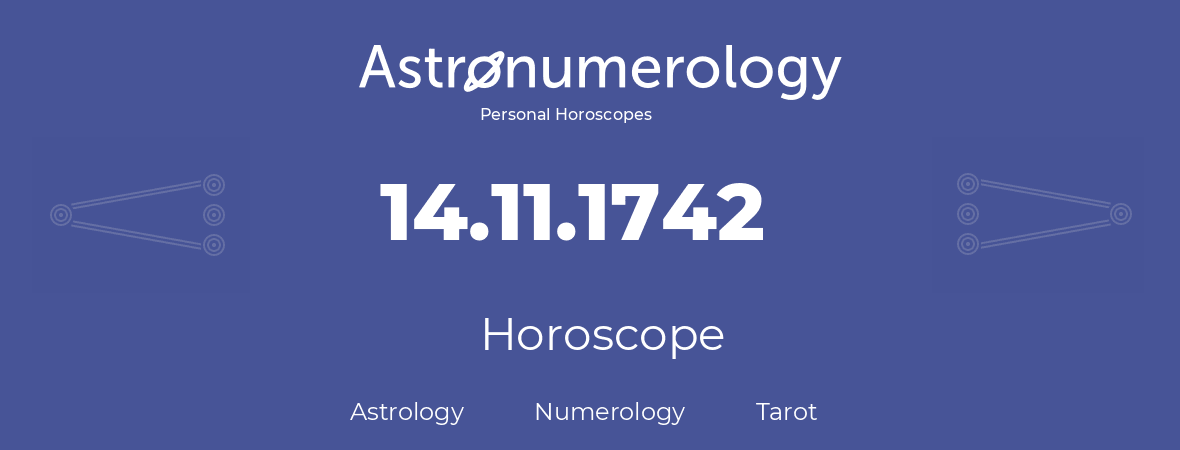 Horoscope for birthday (born day): 14.11.1742 (November 14, 1742)