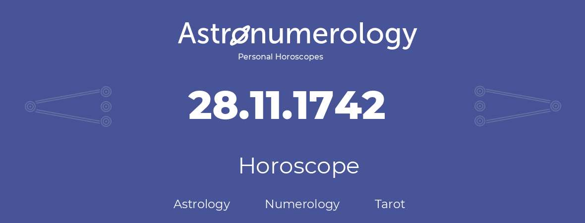 Horoscope for birthday (born day): 28.11.1742 (November 28, 1742)