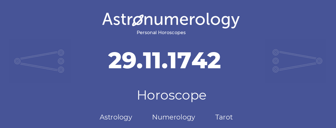 Horoscope for birthday (born day): 29.11.1742 (November 29, 1742)