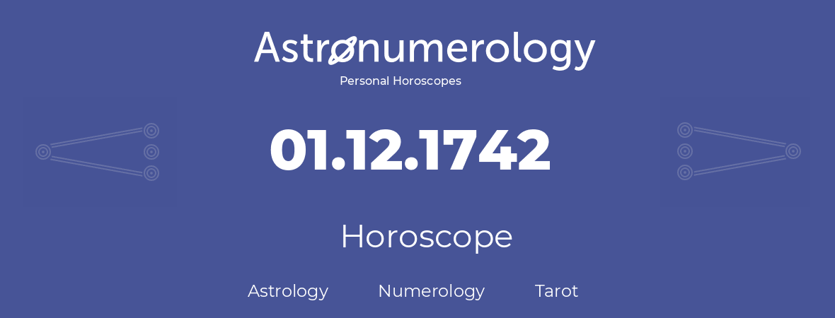 Horoscope for birthday (born day): 01.12.1742 (December 01, 1742)