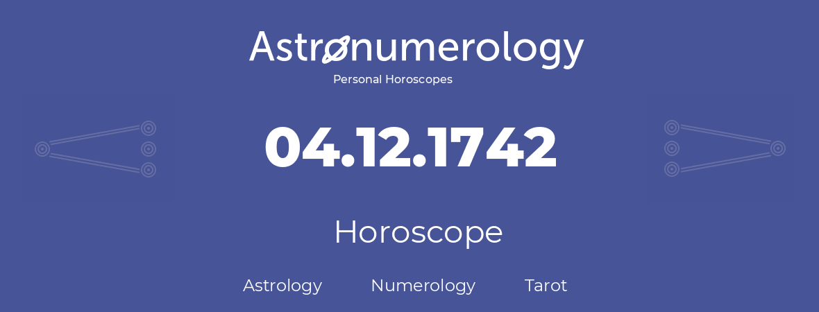 Horoscope for birthday (born day): 04.12.1742 (December 4, 1742)