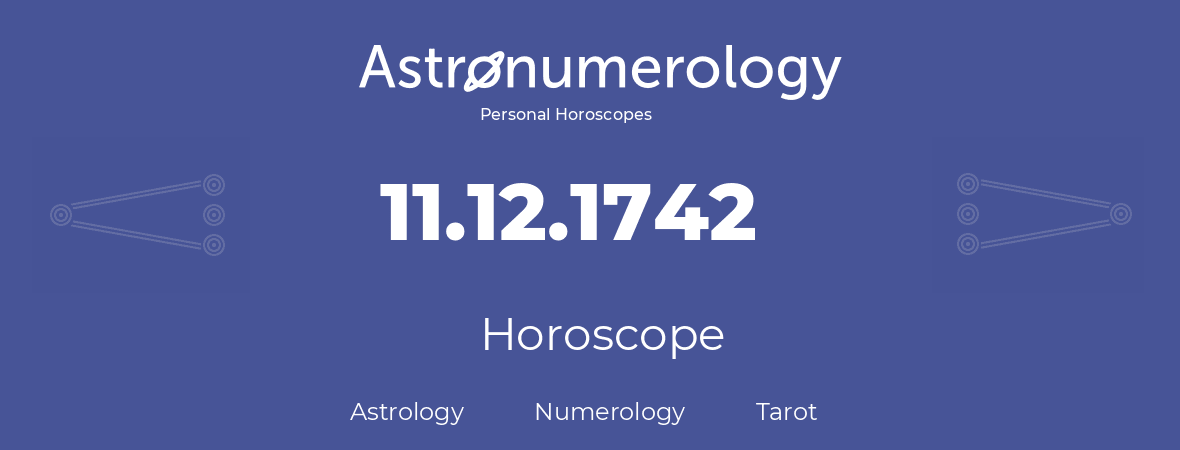 Horoscope for birthday (born day): 11.12.1742 (December 11, 1742)