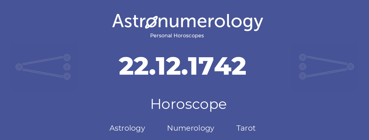 Horoscope for birthday (born day): 22.12.1742 (December 22, 1742)