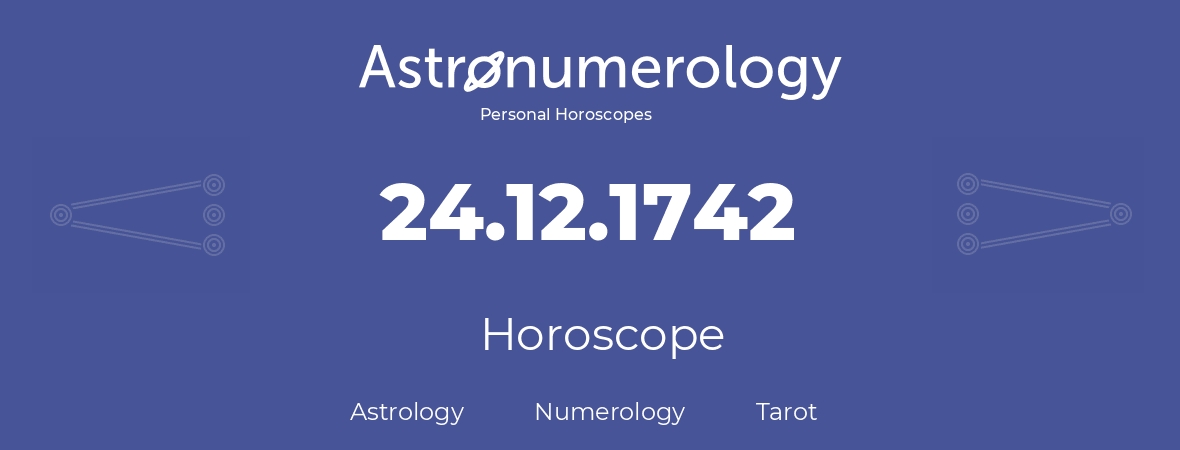 Horoscope for birthday (born day): 24.12.1742 (December 24, 1742)