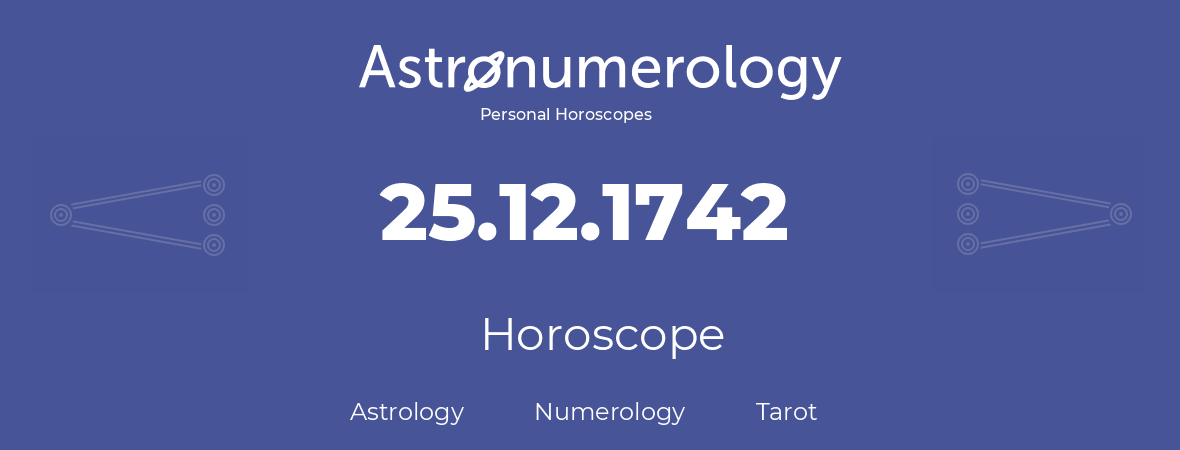 Horoscope for birthday (born day): 25.12.1742 (December 25, 1742)