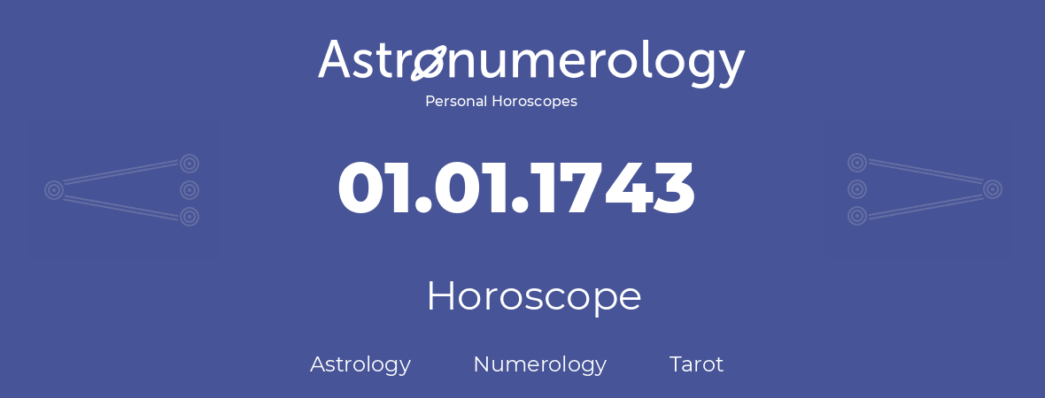 Horoscope for birthday (born day): 01.01.1743 (January 1, 1743)