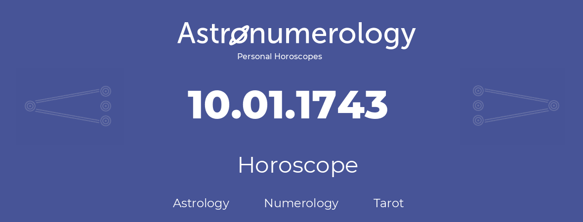 Horoscope for birthday (born day): 10.01.1743 (January 10, 1743)
